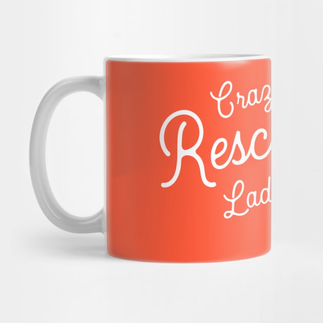 Crazy Rescue Dog Lady by matchdogrescue